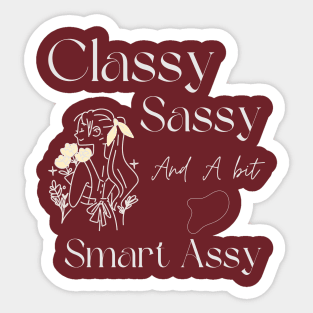 Classy Sassy And A Bit Smart Assy Shirt , Funny Sarcastic Shirt , Funny Gift for Women Sticker